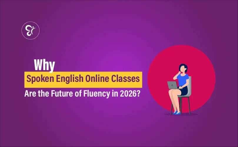 Why Spoken English Online Classes Are the Future of Fluency in 2026? 