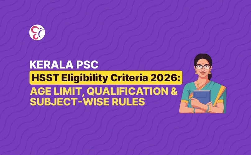 Kerala PSC HSST Eligibility Criteria 2026: Age Limit, Qualification & Subject-Wise Rules