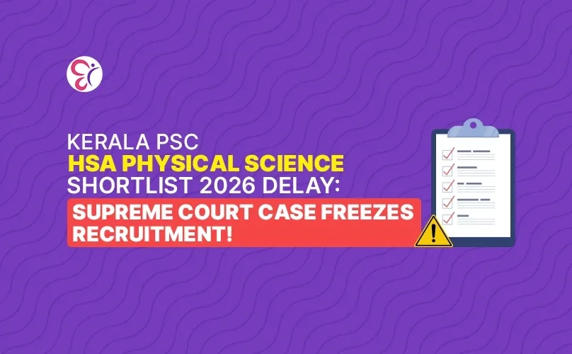 Kerala PSC HSA Physical Science Shortlist 2026 Delay: Supreme Court Case Freezes Recruitment!