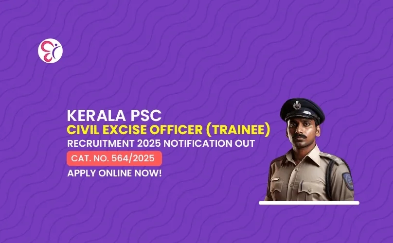 Kerala PSC Civil Excise Officer (Trainee) Recruitment 2025 Notification Out - 564/2025 | Apply Online Now! Kerala PSC Civil Excise Officer (Trainee) Recruitment 2025 Notification Out - 564/2025 | Apply Online Now!