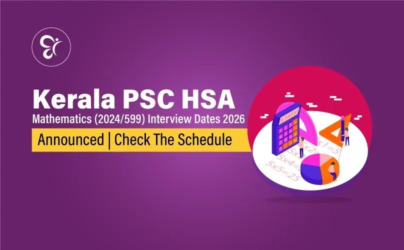 Kerala PSC HSA Mathematics (599/2024) Interview Dates 2026 Announced | Check The Schedule