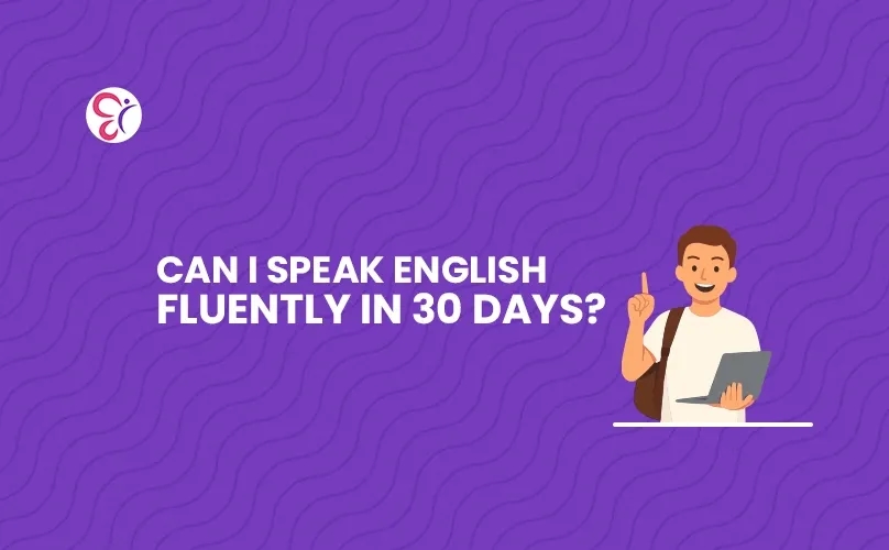 Can I Speak English Fluently in 30 Days?