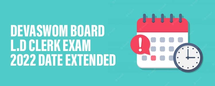 Devaswom Board L.D Clerk Exam 2022 Date Extended