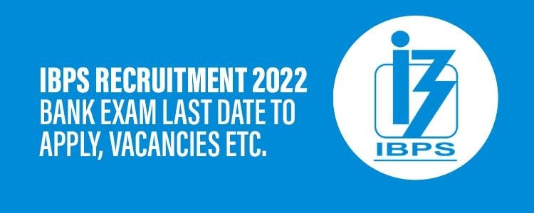 IBPS_Recruitment_2022_Bank_Exam_Last_Date_to_Apply