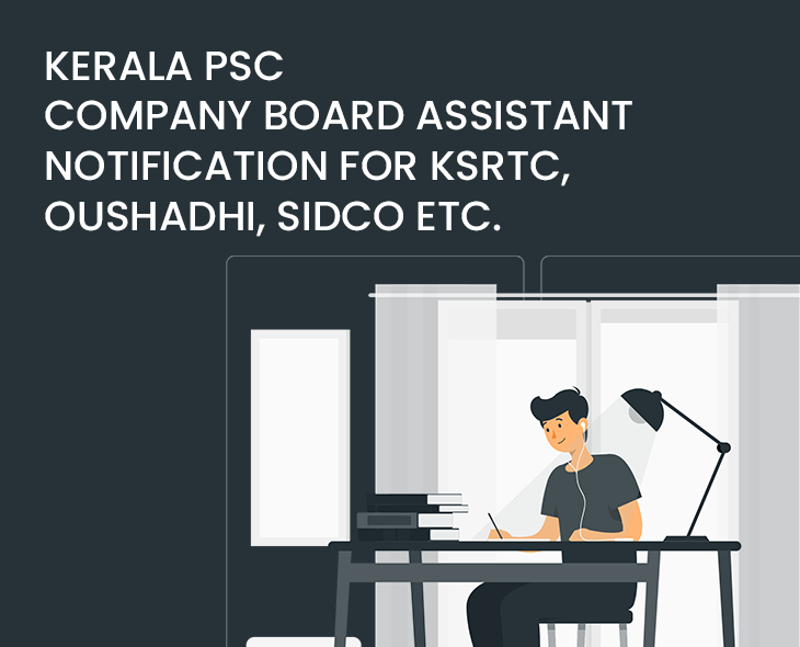 KERALA PSC COMPANY BOARD ASSISTANT NOTIFICATION FOR KSRTC, OUSHADHI, SIDCO ETC