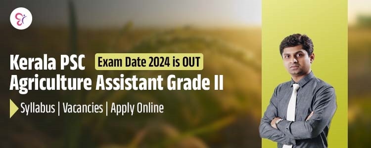 Kerala PSC Agriculture Assistant Exam Date 2024