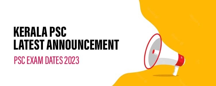 Kerala PSC Latest Announcements and exam dates