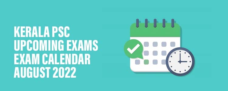 Kerala PSC Upcoming Exams Exam Calendar -August 2022