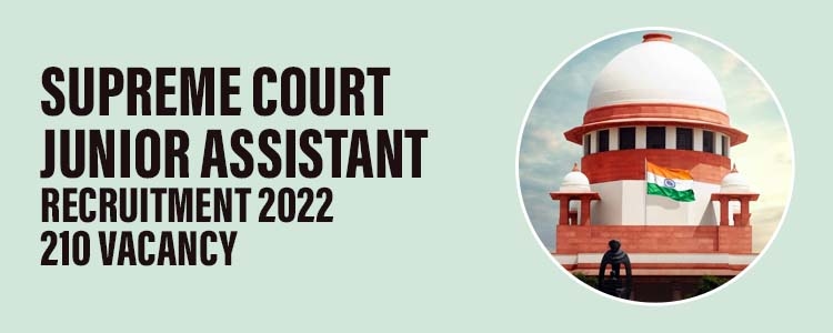 Supreme Court Junior Assistant Recruitment 2022 210 Vacancy